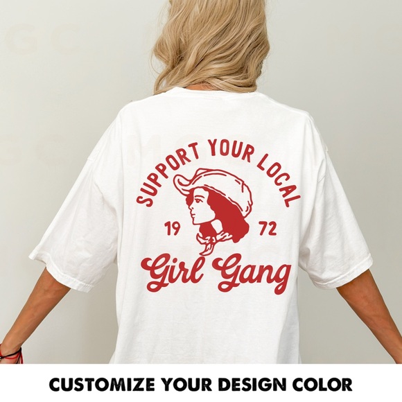 Comfort Color Support Your Local Girl Gang Shirt - Picture 1 of 10